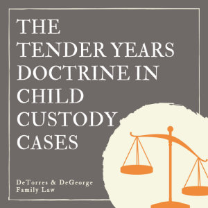 The Tender Years Doctrine In Child Custody Cases