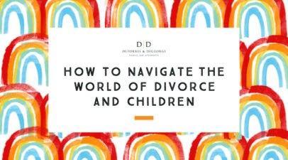 How to Navigate the World of Divorce and Children