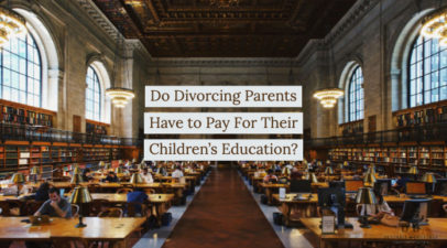 Do Divorcing Parents Have to Pay For Their Children’s Education?