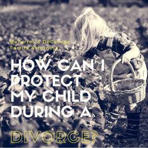 How can I protect my child during a divorce?