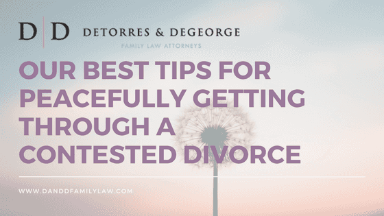 Our Best Tips For Peacefully Getting Through A Contested Divorce