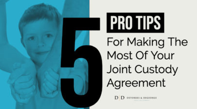 5 Pro Tips For Making The Most Of Your Joint Custody Agreement