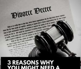 3 Reasons Why You Might Need A Copy Of Your Divorce Decree