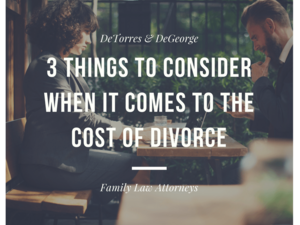 3 Things To Consider When It Comes To The Cost Of Divorce