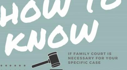 How To Know If Family Court Is Necessary For Your Specific Case