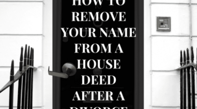 How to Remove Your Name From a House Deed After a Divorce