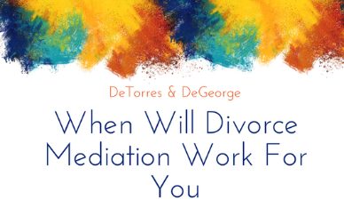 When Will Divorce Mediation Work For You