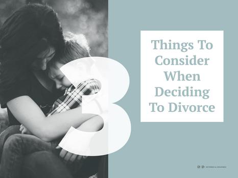 3 Things To Consider When Deciding To Divorce