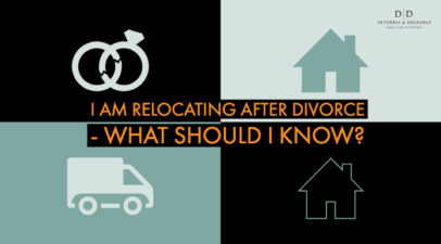 I Am Relocating After Divorce – What Should I Know?