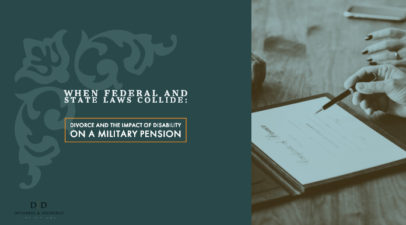 When Federal and State Laws Collide: Divorce and The Impact of Disability on a Military Pension