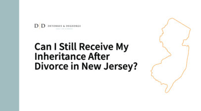 Can I Still Receive My Inheritance After Divorce in New Jersey?