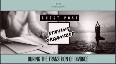 Staying Organized During the Transition of Divorce