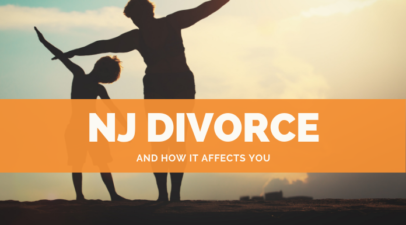NJ Divorce Law and How it Affects You