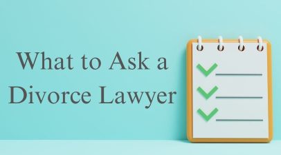 What To Ask a Divorce Lawyer